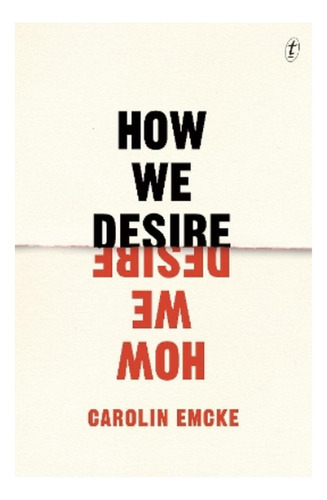 How We Desire - Carolin Emcke. Ebs