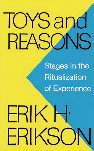 Toys And Reasons, De Erik H Erikson. Editorial W W Norton Company, Tapa Blanda En Inglés