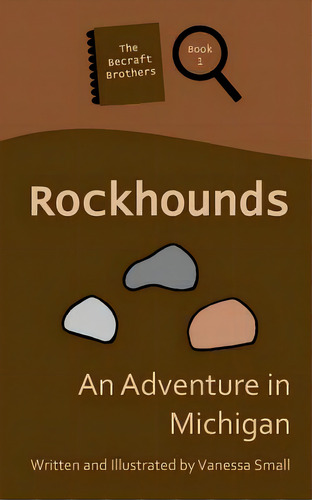 Rockhounds: An Adventure In Michigan, De Small, Vanessa. Editorial Lightning Source Inc, Tapa Blanda En Inglés