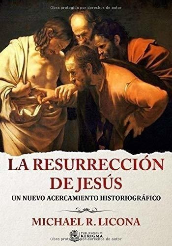 La Resurreccion De Jesus Un Nuevo Acercamiento...