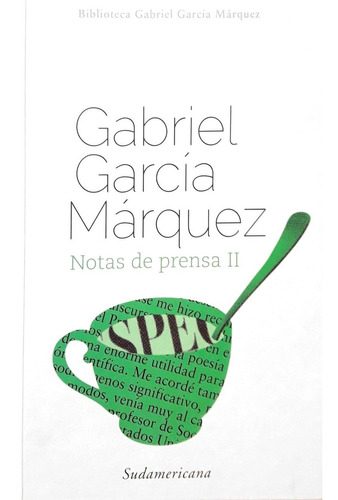 Notas de prensa 2, de Gabriel García Márquez. Editorial Sudamericana en español