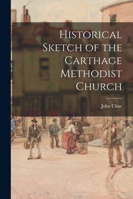 Libro Historical Sketch Of The Carthage Methodist Church ...