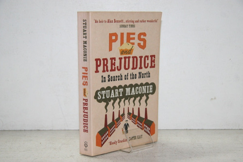 Stuart Macone - Pies And Prejudice In Search Of The North