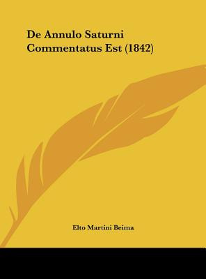 Libro De Annulo Saturni Commentatus Est (1842) - Beima, E...