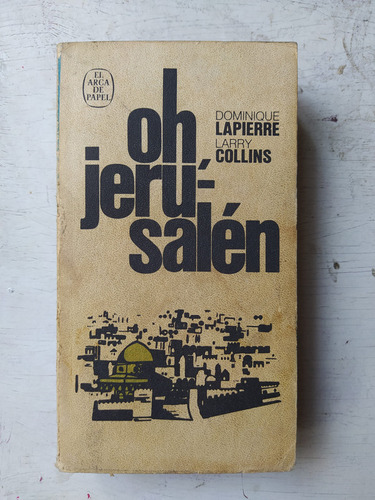 O Jerusalem! Larry Collins - Dominique Lapierre