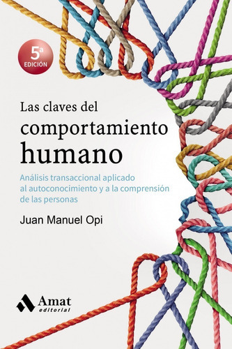 Las Claves Del Comportamiento Humano, De Opi, Juan Manuel. Editorial Amat, Tapa Blanda, Edición 5 En Español, 2022