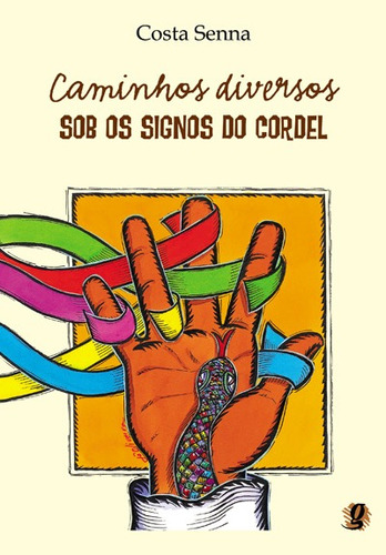 Caminhos diversos - sob os signos do cordel, de Senna, Costa. Série Costa Senna Editora Grupo Editorial Global, capa mole em português, 2008