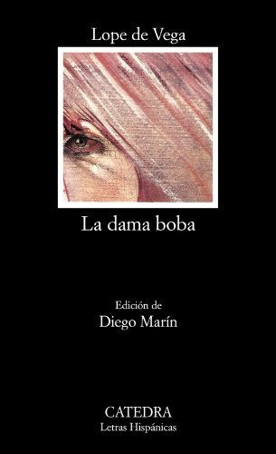 La Dama Boba : Lope De Vega 