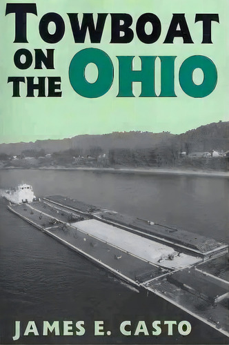Towboat On The Ohio, De James E. Casto. Editorial University Press Kentucky, Tapa Blanda En Inglés