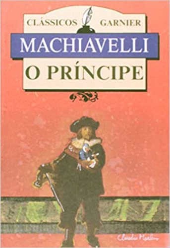O príncipe: + marcador de páginas, de Machiavelli, Niccolo, Teles, José Henrique. Editora IBC - Instituto Brasileiro de Cultura Ltda, capa mole em português, 2000