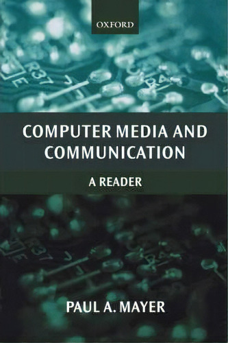 Computer Media And Communication : A Reader, De Paul Mayer. Editorial Oxford University Press, Tapa Blanda En Inglés