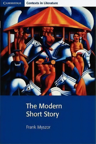 The Modern Short Story, De Frank Myszor. Editorial Cambridge University Press, Tapa Blanda En Inglés