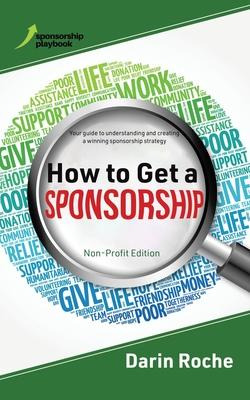 Libro How To Get A Sponsorship : Non-profit Edition - Dar...