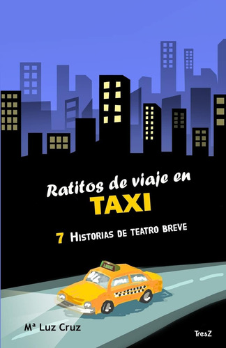 Libro: Ratitos De Viaje En Taxi: 7 Historias De Teatro Breve