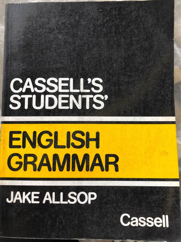 Cassell's Students' English Grammar. Jake Allsop