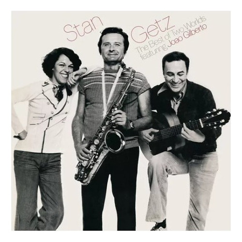 Stan Getz Gilberto Joao The Best Of Two Worlds Cd Son 