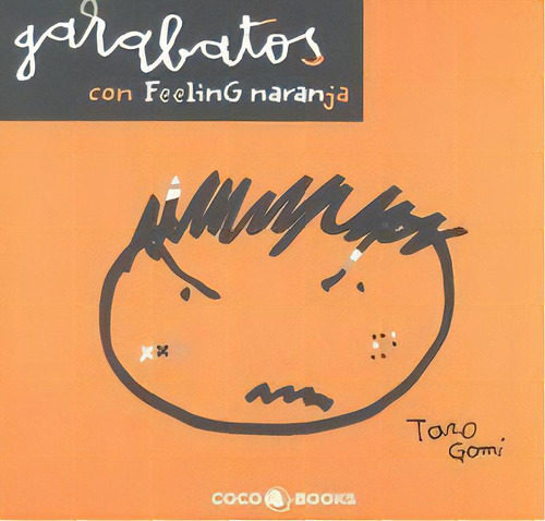 Garabatos Con Feeling Naranja, De Gomi, Taro. Editorial Coco Books, S.l., Tapa Blanda En Español