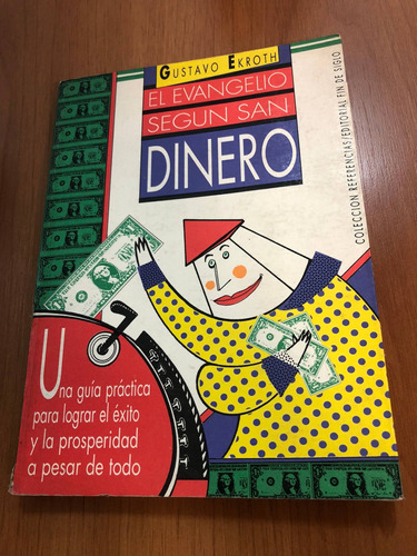 Libro El Evangelio Según San Dinero - Gustavo Ekroth