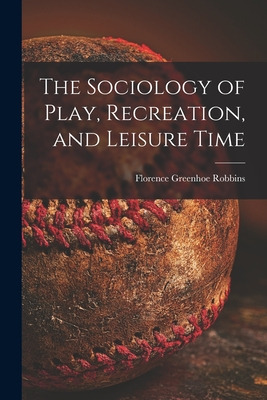 Libro The Sociology Of Play, Recreation, And Leisure Time...