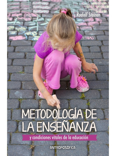 Metodología de la enseñanza, de Rudolf Steiner. Editorial Antroposófica, tapa blanda, edición no aplica en español