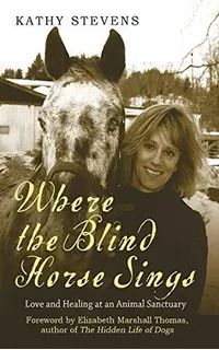 Book : Where The Blind Horse Sings Love And Healing At An..