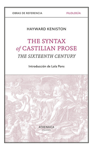 The Syntax of Castilian Prose, de KENISTON, HAYWARD. Editorial Athenaica Ediciones, tapa blanda en inglés