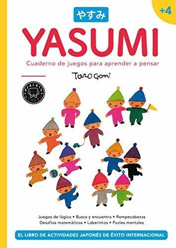 Yasumi +4: Cuaderno De Juegos Para Aprender A Pensar