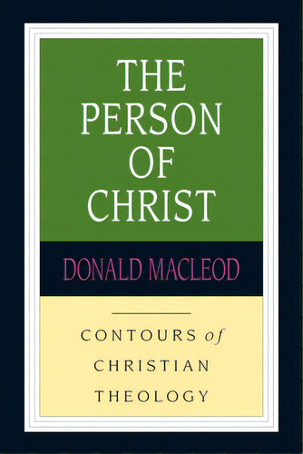 The Person Of Christ, De Macleod, Donald. Editorial Inter Varsity Pr, Tapa Blanda En Inglés