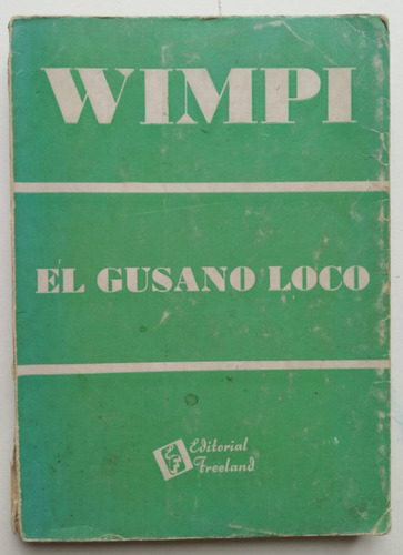 El Gusano Loco. Wimpi