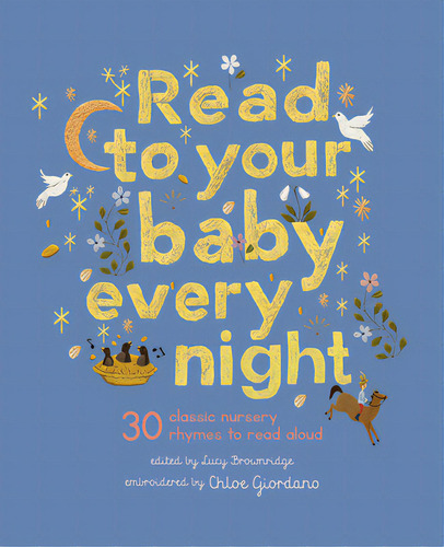 Read To Your Baby Every Night: 30 Classic Lullabies And Rhymes To Read Aloud, De Giordano, Chloe. Editorial Frances Lincoln, Tapa Dura En Inglés