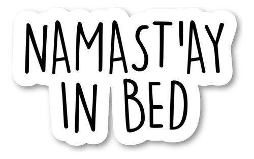 Namastay In Bed Sticker Funny Yoga Cotizaciones Pegatinas  P