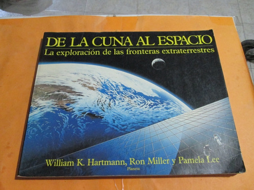 De La Cuna Al Espacio, William K. Hartmann, Ron M. Pamela L.