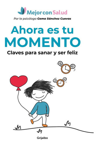 Libro: Ahora Es Tu Momento. Mejor Con Salud. Grijalbo Comerc