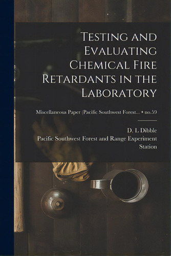 Testing And Evaluating Chemical Fire Retardants In The Laboratory; No.59, De Dibble, D. L.. Editorial Hassell Street Pr, Tapa Blanda En Inglés