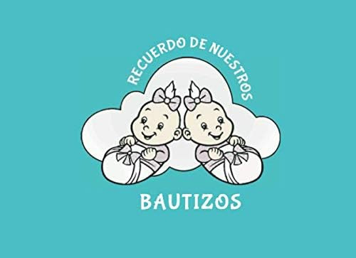 Libro: Recuerdo De Nuestros Bautizos: Libro De Bautizo Para