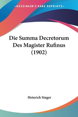 Libro Die Summa Decretorum Des Magister Rufinus (1902) - ...