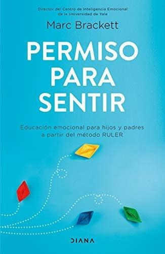 Permiso Para Sentir Educacion Emocional Para Mayore, De Brackett, Marc. Editorial Pla Publishing En Español