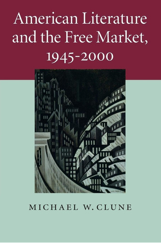 Libro: American Literature And The Free Market, 19452000 (c