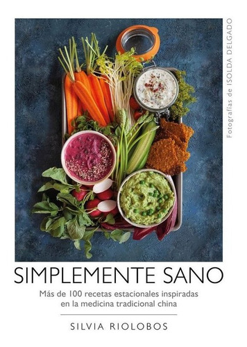 Simplemente Sano - Silvia Riolobos. Con Fotos De Isolda Del