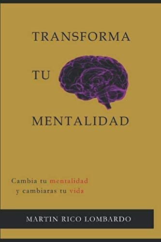 Libro: Transforma Tu Mentalidad (spanish Edition)