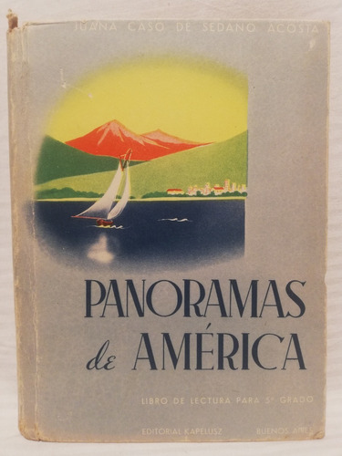 Panoramas De America, Juana Caso De S Acosta, Kapelusz,1950