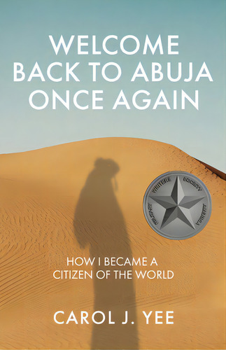 Welcome Back To Abuja Once Again: How I Became A Citizen Of The World, De Yee, Carol J.. Editorial New Degree Pr, Tapa Blanda En Inglés