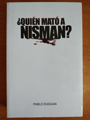 Pablo Duggan // Quien Mató A Nisman ***