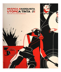 Libro Gráfica Anarquista. Utópica Tinta (1931-1939)de Antebi