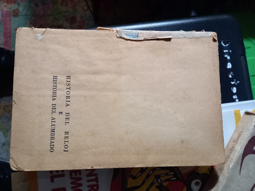 Historia Del Reloj E Historia Del Alumbrado M Ilin Editorial (Usado)