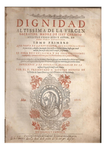 Dignidad Altissima De La Virgen * Tomo I - Antiguo 1606