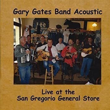 Gates Gary Gary Gates Band Acoustic Live At The San Gregorio