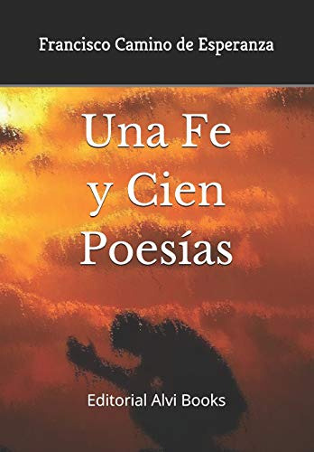 Una Fe Y Cien Poesias: Editorial Alvi Books