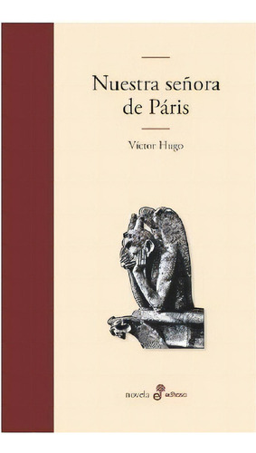 Nuestra Seãâ±ora De Parãâ¡s, De Hugo, Victor. Editorial Editora Y Distribuidora Hispano Americana, S.a., Tapa Dura En Español