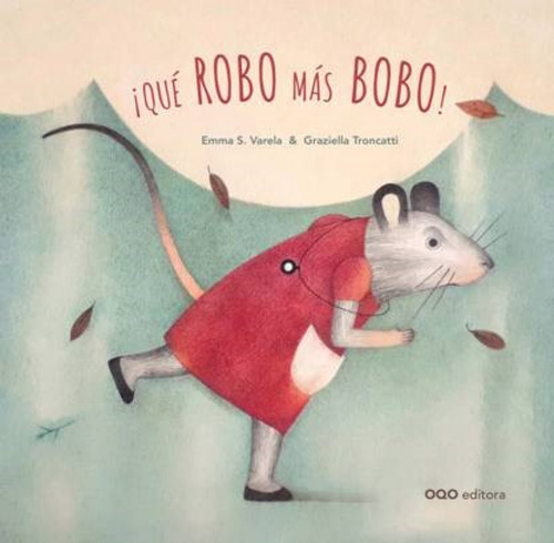 Que Robo Mas Bobo - Varela Emma Troncatti Graziella